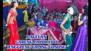 Caping Gunung Jenggleng  Gareng Tralala Bati Akeh Lurr Sinden Ratna  Siska Arum [upl. by Cristiano]