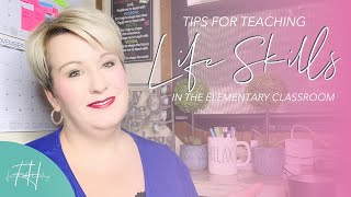 Life Skills in the Elementary K5 Classroom [upl. by Nerej]