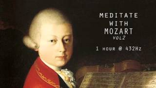 Meditate with Mozart  432Hz Classical Music  Vol 2 [upl. by Awahsoj]