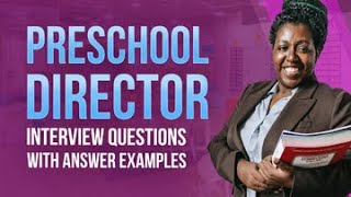 Preschool Director Interview Questions and Answers [upl. by Abercromby866]