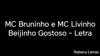 MC Bruninho E MC Livinho  Beijinho Gostoso Letra [upl. by Lawler227]