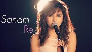 Sanam Re  Female Cover by Shirley Setia ft Kushal Chheda  Arijit Singh [upl. by Swayne]