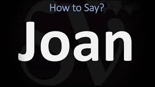 How to Pronounce Joan CORRECTLY [upl. by Emyle127]