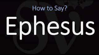 How to Pronounce Ephesus CORRECTLY [upl. by Bedad]