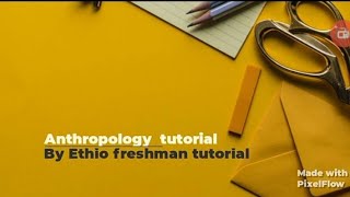 Anthropology freshman course chapter 6 part 1 [upl. by Weidner]