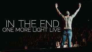 LINKIN PARK  In the End Performance cut One More Light Live  20062017 [upl. by Largent]