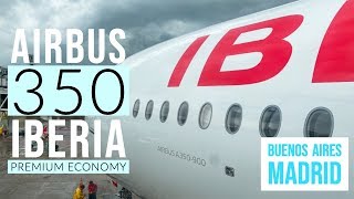 Airbus 350  Iberia Buenos Aires Madrid  Premium Economy [upl. by Yelsel]