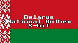 Belarus National Anthem 8Bit Version amp Lyrics [upl. by Grimbald]