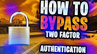 FORTNITE HOW TO BYPASS TWOFACTOR AUTHENTICATION EASILY [upl. by Kolodgie]