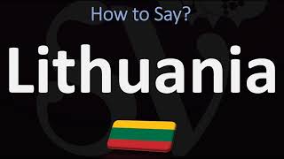 How to Pronounce Lithuania CORRECTLY [upl. by Sarkaria]