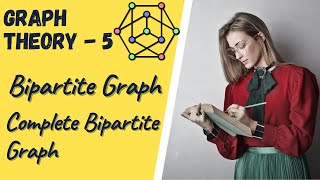 Graph Theory  5 Bipartite Graph and Complete Bipartite Graph [upl. by Nnahs603]