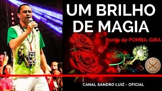 Ponto de PombaGira  UM BRILHO DE MAGIA  Sandro Luiz Umbanda [upl. by Emilie]