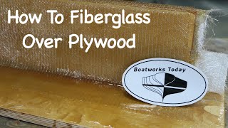 How To Fiberglass Over Plywood [upl. by Modeste]