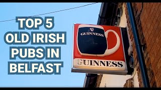 Top 5 Old Irish Pubs in Belfast [upl. by Tay853]