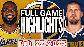 Los Angeles Lakers VS Denver Nuggets Full Game Highlights Feb 222025 NBA Season 202425 [upl. by Grannia]