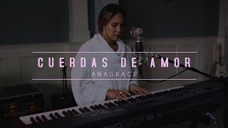 quotCUERDAS DE AMORquot Julio Melgar Cover by ANAGRACE [upl. by Anerual]