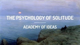 The Psychology of Solitude [upl. by Alderson124]