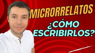 Cómo ESCRIBIR MICRORRELATOS Qué es consejos fáciles [upl. by Nickerson]