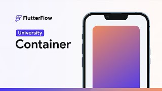 Container  FlutterFlow University [upl. by Halie962]