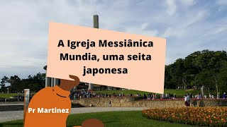 A Igreja Messiânica Mundia uma seita japonesa [upl. by Aicinat493]