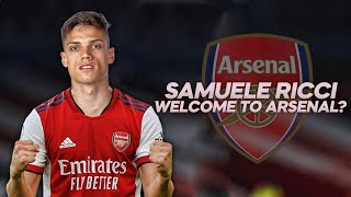 Samuele Ricci  Welcome to Arsenal  2022ᴴᴰ [upl. by Beverlee]