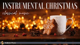 Instrumental Christmas Carols  Relaxing Classical Music [upl. by Edie]