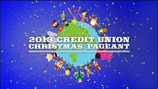 2013 Credit Union Christmas Pageant [upl. by Hcone938]