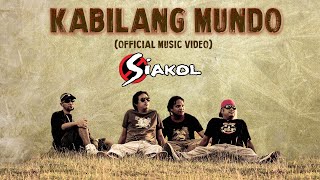 KABILANG MUNDO  Siakol Official Music Video OPM [upl. by Anaylil]