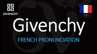 How to Pronounce Givenchy CORRECTLY French Pronunciation [upl. by Rhonda]