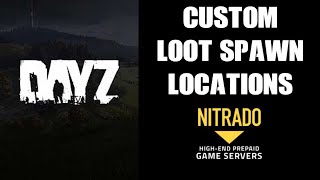 DayZ XML Mod Guide How To Spawn Items amp Loot In Custom Locations Xbox Playstation PC Nitrado Server [upl. by Enilorac]