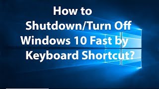 How to Shutdown or Turn off Windows 10 by Using Keyboard Shortcut [upl. by Noelani431]