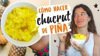 Cómo hacer CHUCRUT con PIÑA COL y JENGIBRE [upl. by Enetsuj88]