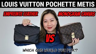 LOUIS VUITTON POCHETTE METIS  EMPREINTE LEATHER VS MONOGRAM CANVAS  COMPARISON PROS AND CONS [upl. by Broeder]