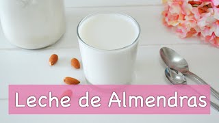 Básicos Cómo hacer LECHE DE ALMENDRAS  Leches vegetales [upl. by Tjaden832]