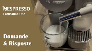 Nespresso  Lattissima One  Domande e Risposte [upl. by Lette88]