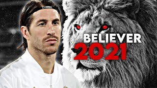 Sergio Ramos ● Believer ● Skills amp Goals 2021 ● 4K [upl. by Astto]