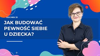 Jak budować PEWNOŚĆ SIEBIE u dziecka [upl. by Marybella]