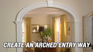 Create an Arched Entryway [upl. by Mcknight]