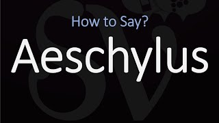 How to Pronounce Aeschylus CORRECTLY [upl. by Shem]