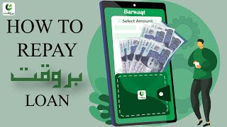 How To Repay Barwaqt Loan  Barwaqt Fintec [upl. by Alcot]