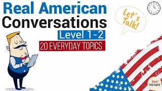 Real American English Conversations  24 Daily Topics Level 12  Part 1 [upl. by Lea]