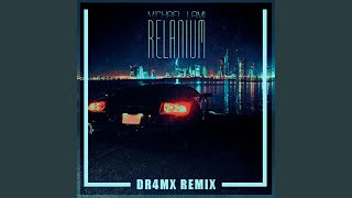 Relanium DR4MX Remix [upl. by Falconer587]