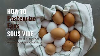 How to Pasteurize Eggs Sous Vide [upl. by Enomed]