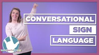 Conversational Sign Language  Part 1 [upl. by Destinee]