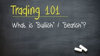 Trading 101 What is quotBullishquot  quotBearishquot [upl. by Armand]