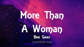 Bee Gees  More Than A Woman Lyrics [upl. by Rutherfurd]