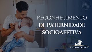 Reconhecimento de Paternidade Socioafetiva [upl. by Adlar295]