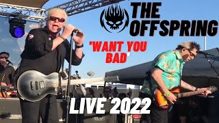 The Offspring  Want You Bad LIVE 2022 [upl. by Alvera]