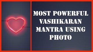 Most Powerful Vashikaran Mantra Using Photo [upl. by Attelrahc]