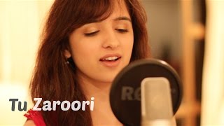 Tu Zaroori  Zid  Female Cover by Shirley Setia ft Arjun Bhat  Sunidhi Chauhan Sharib  Toshi [upl. by Brie]